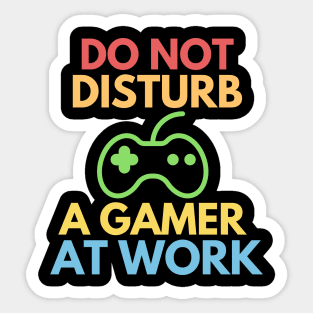 Do not disturb a gamer at work! Sticker